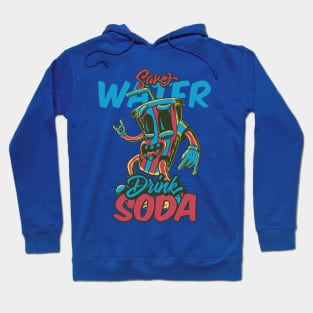 save water drink soda Hoodie